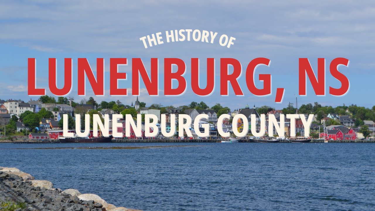 The History of Lunenburg, Nova Scotia 🇨🇦