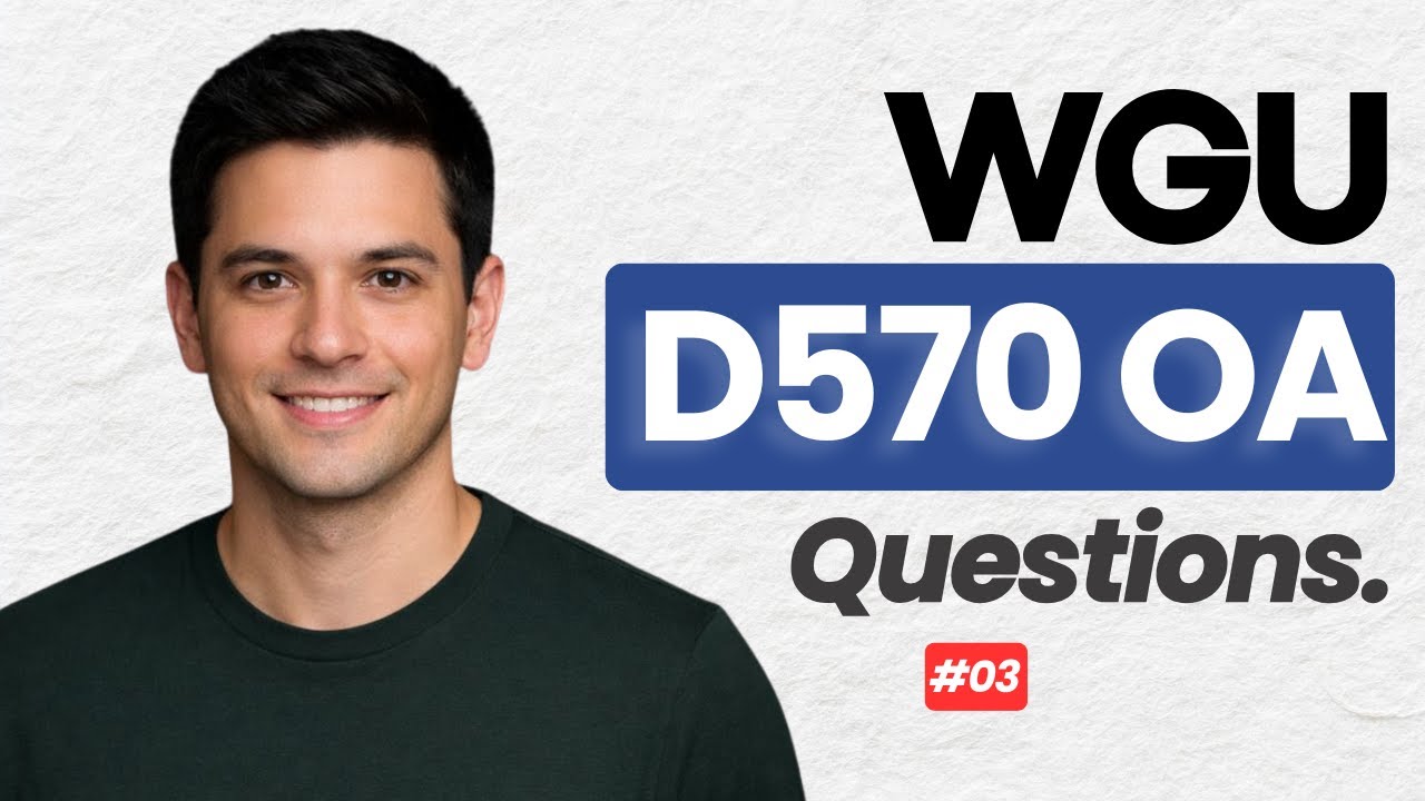 WGU D570 OA Real-Style Q&A Walkthrough &ndash; Pass on First Attempt