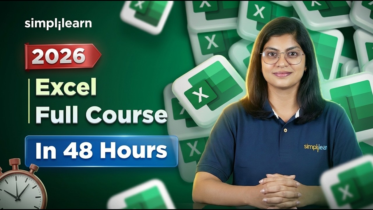 Excel Full Course 2026 | Excel Tutorial | Complete Microsoft Excel Course In 48 Hours | Simplilearn