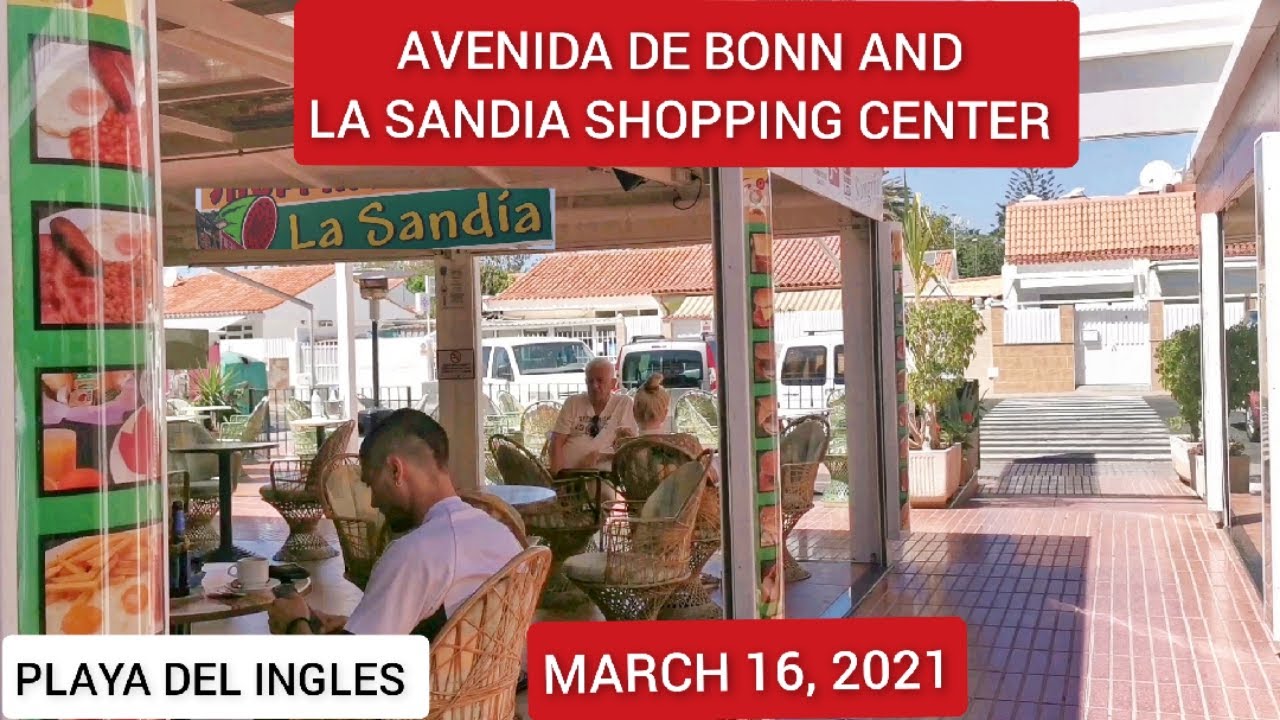 Gran Canaria🌴334- LA SANDIA SHOPPING CENTER - AVENIDA DE BONN - PLAYA DEL INGLES - MARCH - 2021