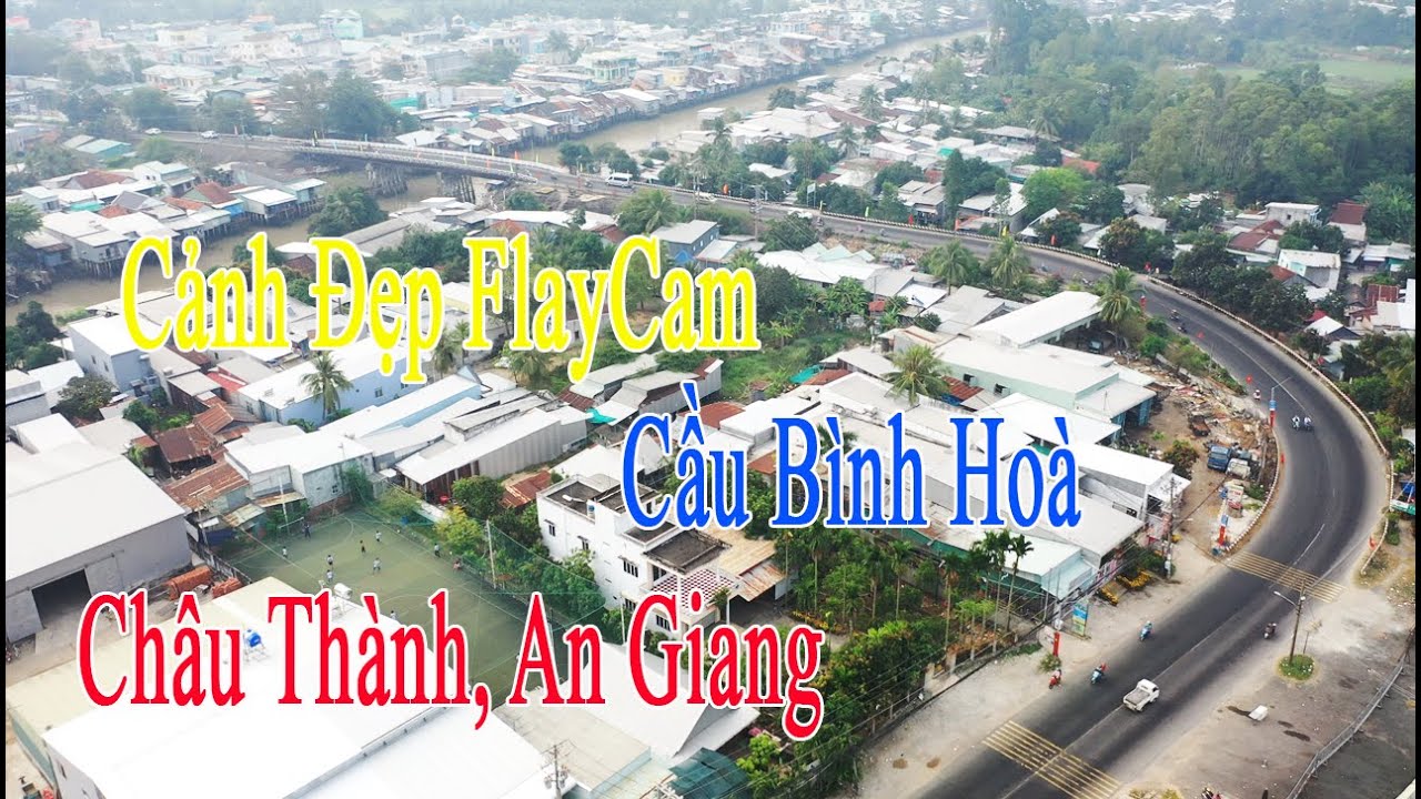 Cầu Bình Hoà. Huyện Châu Thành, An Giang Từ flaycam