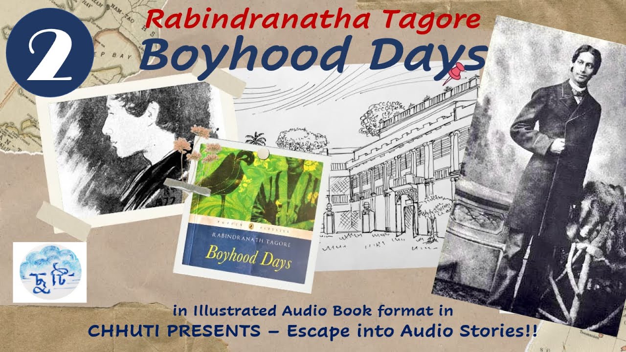 Boyhood Days | Rabindranath Tagore | Episode 02 | Autobiography | Chhuti Presents