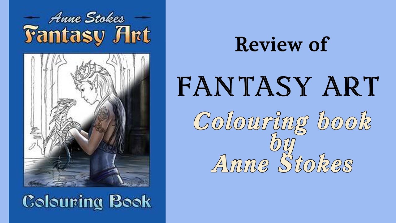 Review of "Fantasy Art" Colouring book by Anne Stokes