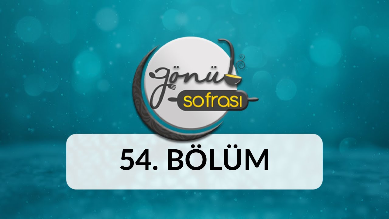 Akdeniz Mutfağı (Esra Bozdoğan) - Gönül Sofrası 54.Bölüm