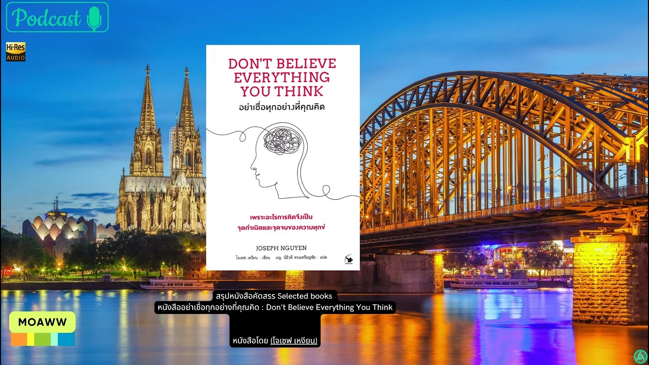 Summary of Selected Books: Don't Believe Everything You Think.