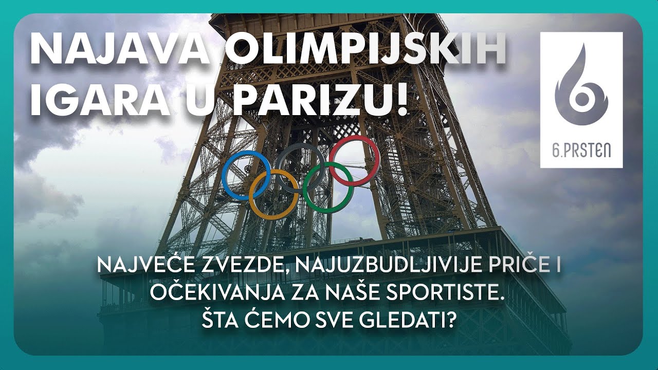 Šesti prsten: Najava Olimpijskih igara u Parizu 2024. | Šta nas tako posebno čeka u gradu svetlosti?