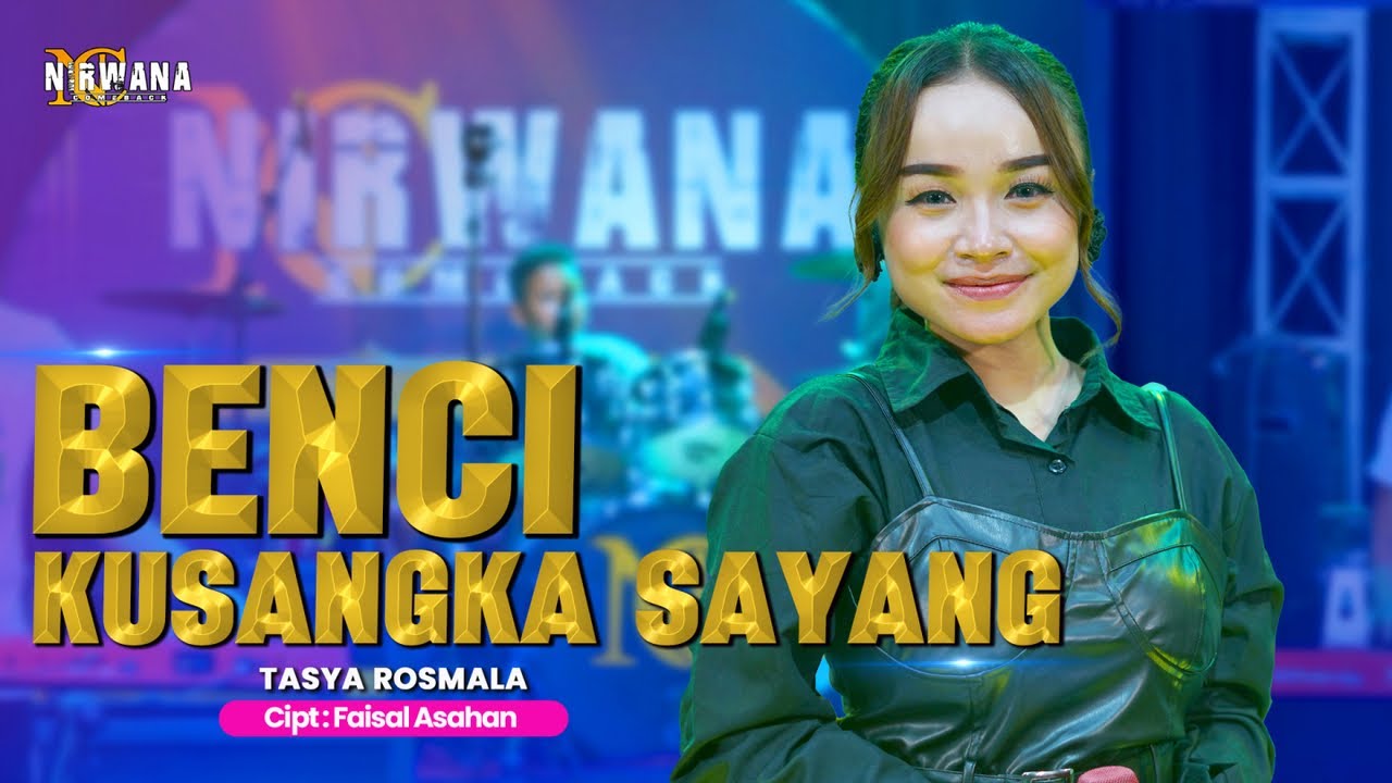 TASYA ROSMALA - BENCI KUSANGKA SAYANG - OM NIRWANA COMEBACK ( LIVE MUSIC VIDEO )