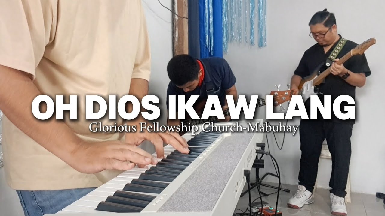 Oh Dios Ikaw Lang by Influence Worship // Keys Cam // Glorious Fellowship Church Mabuhay