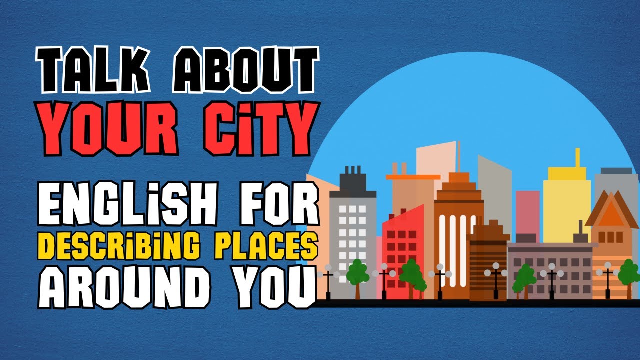 How to Talk About Your City in English 🏙️ | Sound Natural & Confident