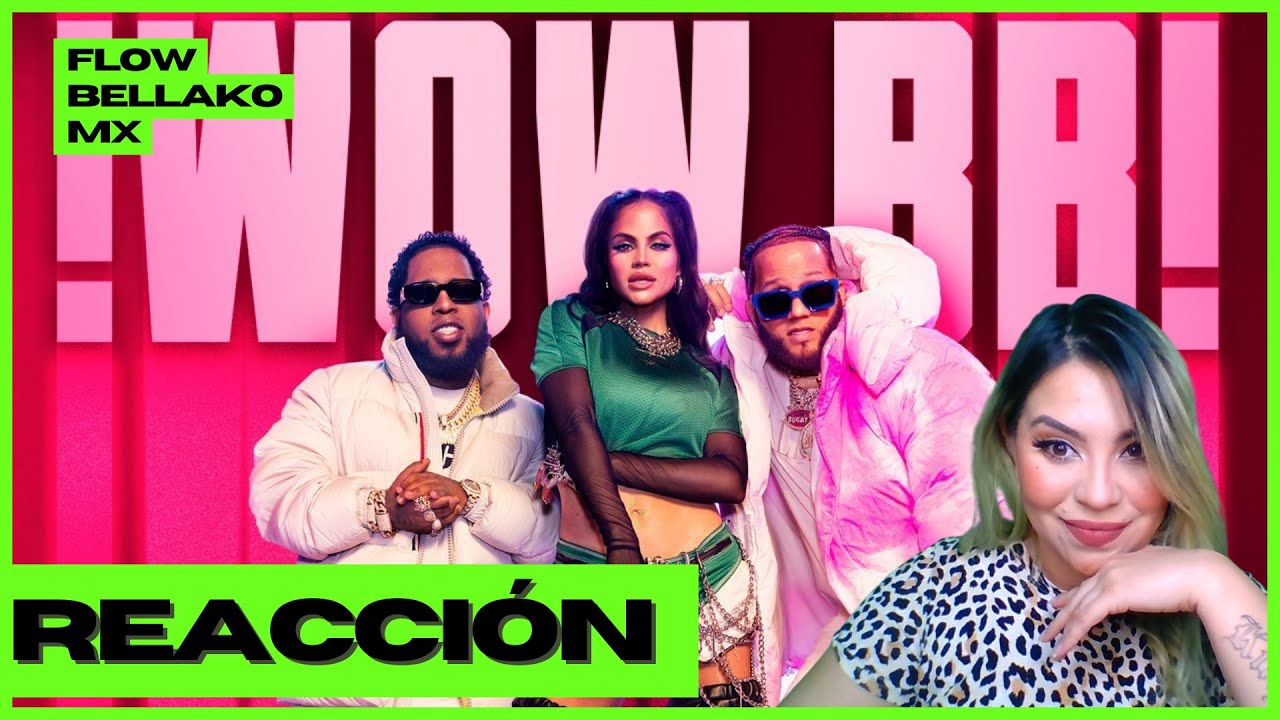 ▶️MEXICANA REACCIONA▶️  Natti Natasha x El Alfa x Chimbala - Wow BB [Official Video] #FLOWBELLAKOMX