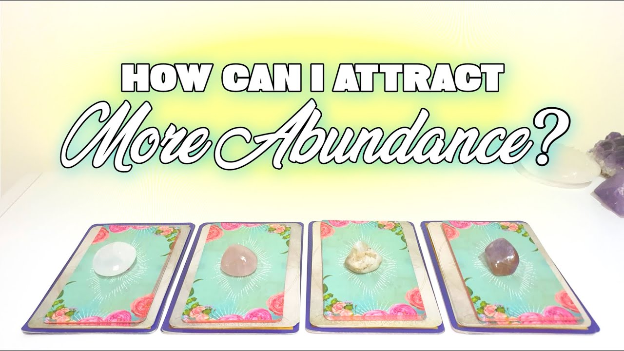 Pick A Card 💛 How Can I Attract More Abundance? 💎💰