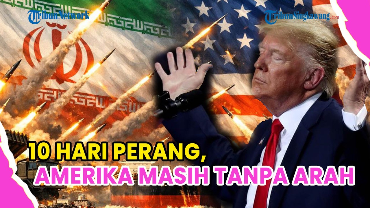🔺10 HARI PERANG❗AMERIKA MASIH TANPA ARAH USAI GAGAL GANTI REZIM