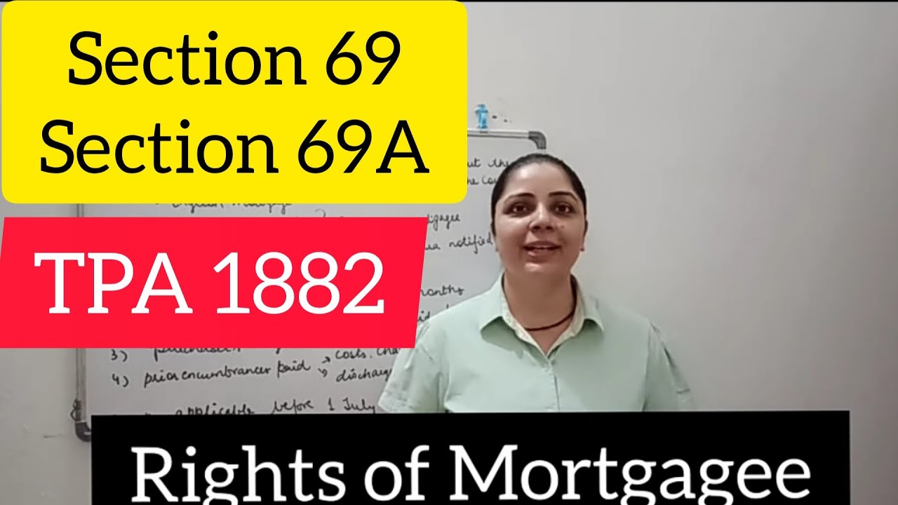 Section 69 and Section 69A|| Transfer of Property Act 1882 #rightsofmorgagee #archnasukhija