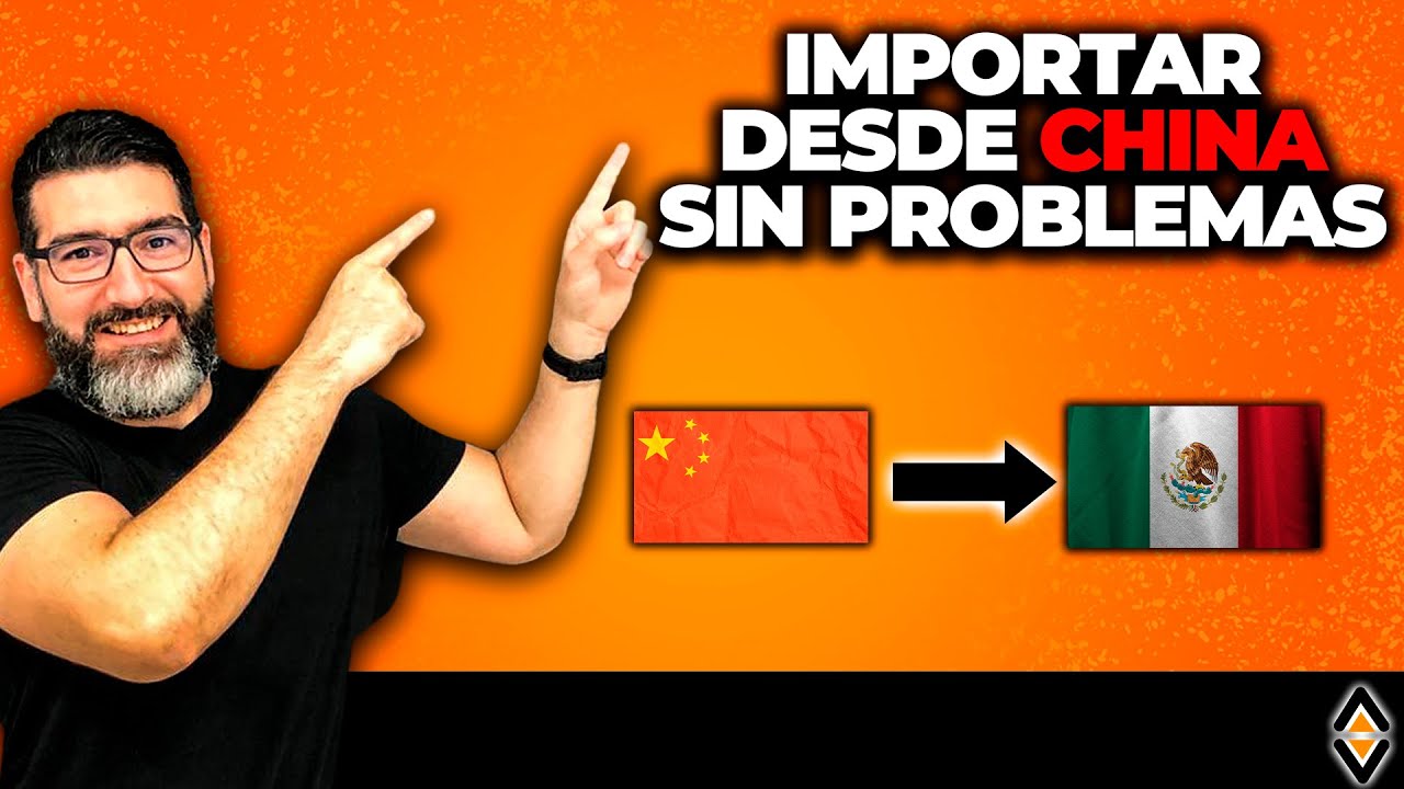 🔴 Como IMPORTAR Desde CHINA a MÉXICO [Las 2 Opciones Más Seguras]
