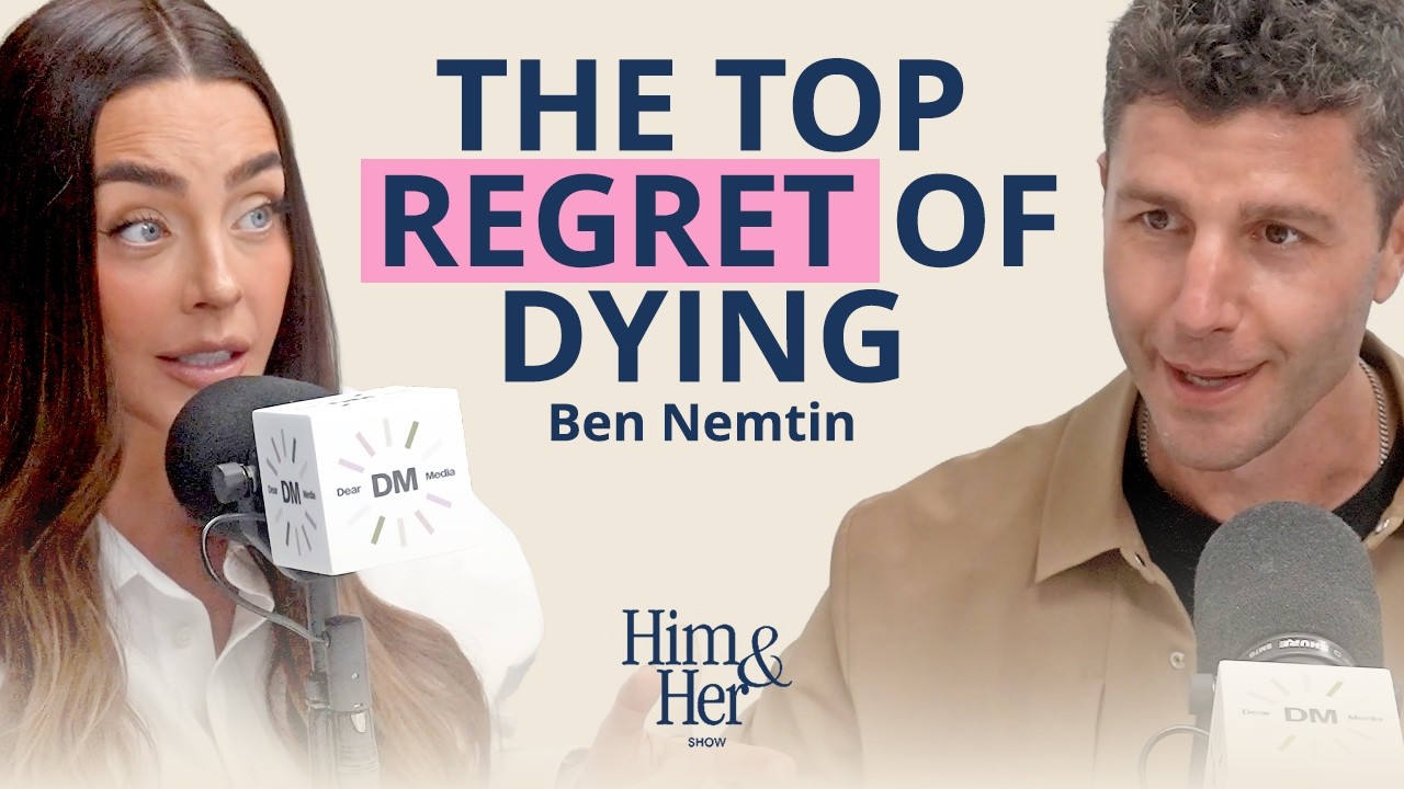 The #1 Deathbed Regret Everyone Has And How Ben Nemtin Says You Can Fix It