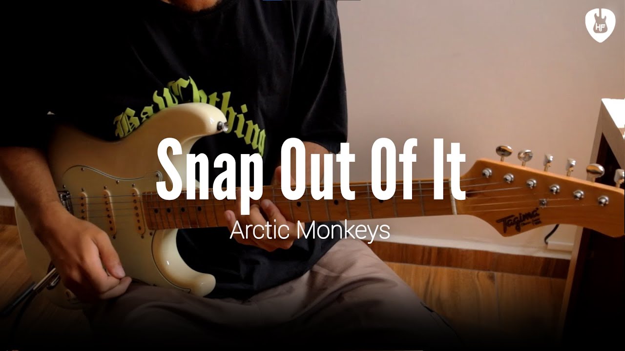Snap Out Of It - Arctic Monkeys (Guitar Cover)