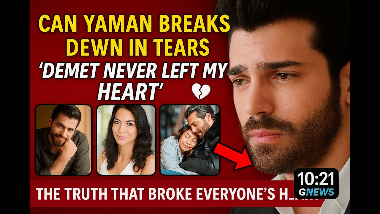 Джан Яман расплакался: Демет никогда не покидала моего сердца. #canyaman