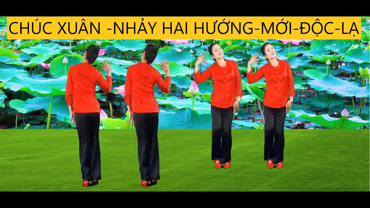 CHÚC XUÂN- DÂN VŨ HAI HƯỚNG ĐẸP-MỚI-ĐỘC-LẠ (BIÊN ĐẠO: NGÂN HÀ)
