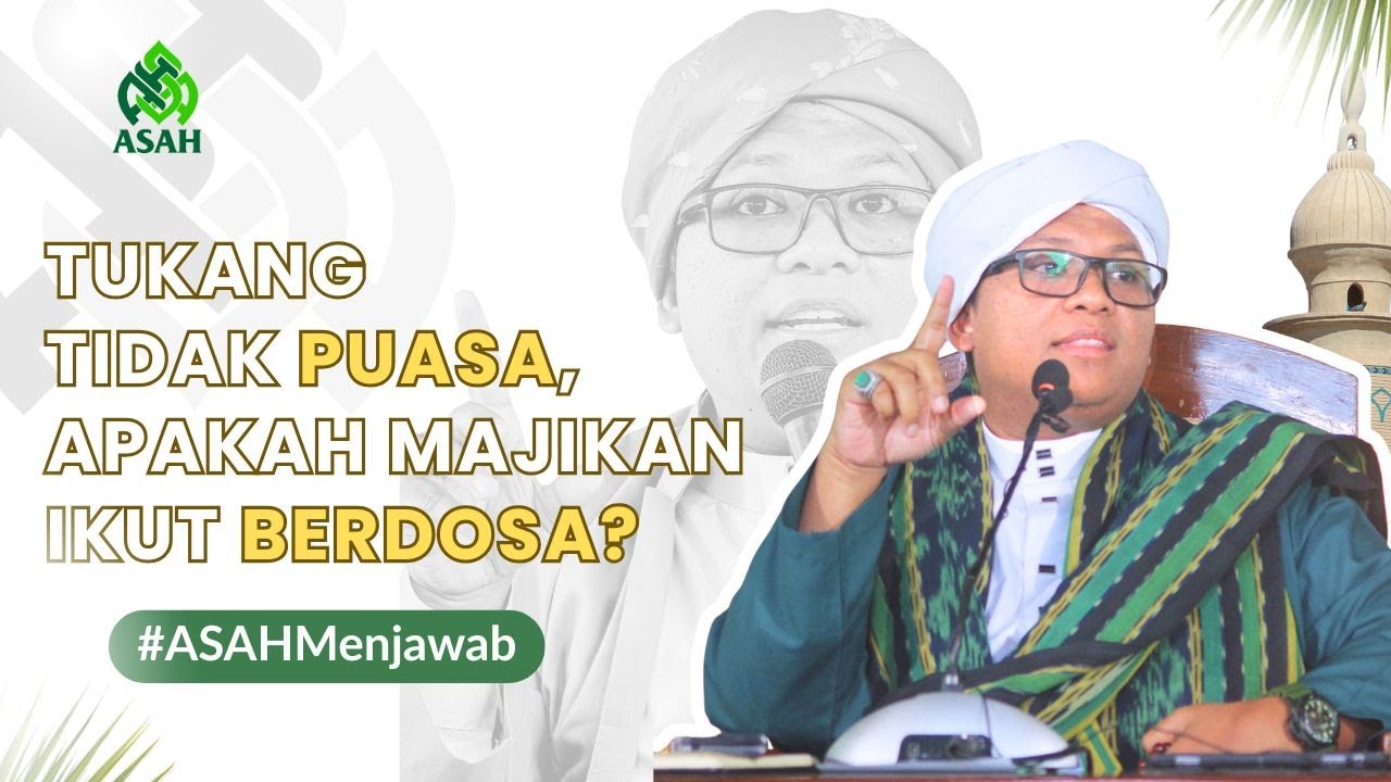 Tukang Bangunan Tidak Puasa, Apakah Majikan Ikut Berdosa - Abah Sayf Menjawab