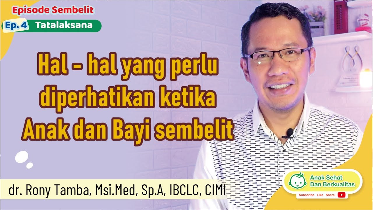 Jika Anak dan Bayi sembelit. Apa yang harus dilakukan orang tua ? - dr. Rony Tamba, Sp.A