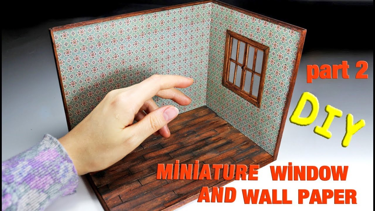 Miniature House Window and Wallpaper // DIY Dollhouse - Part 2
