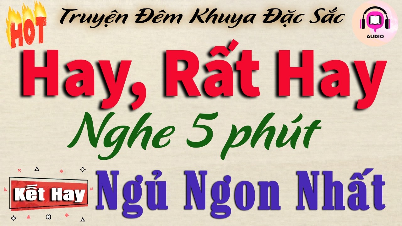 Nghe 5 phút ngủ ngon - Đọc truyện đêm khuya hay nhất | Không nghe phí 1 đời