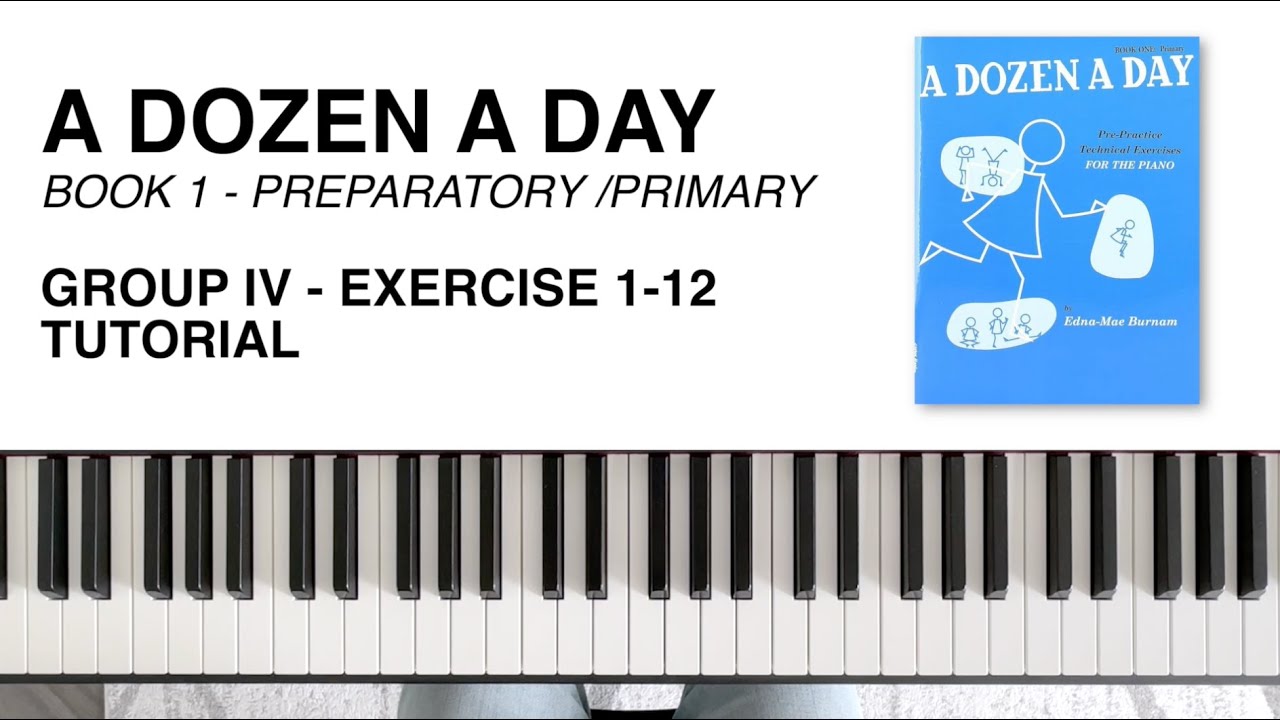 A Dozen A Day - Book 1 Primary | Group IV Exercise 1-12 | Piano Tutorial