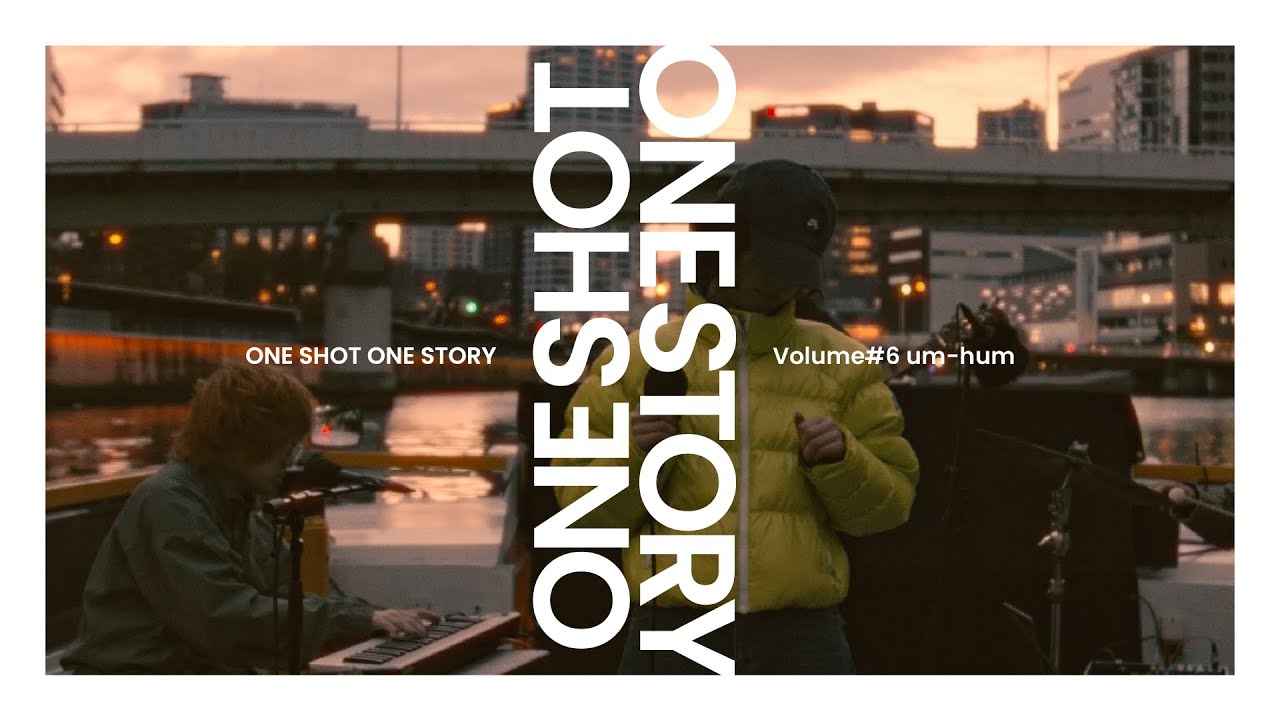 um-hum | One shot One story