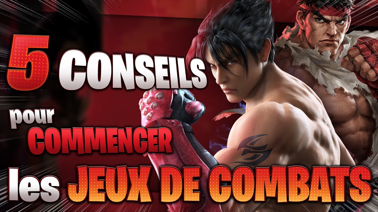 5 CONSEILS POUR COMMENCER LES JEUX DE COMBAT