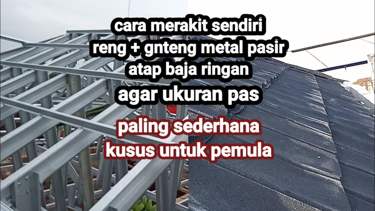Ukuran PAS pasang reng baja ringan untuk gnteng metal pasir tahap (ll)
