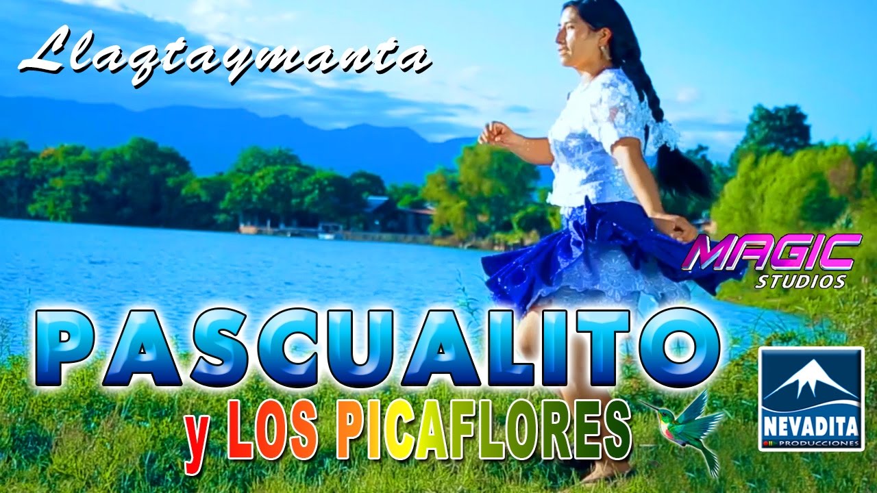 PASCUALITO - llaqtaymanta [OFICIAL 2017] NEVADITA PRODUCCIONES ᴴᴰ✔