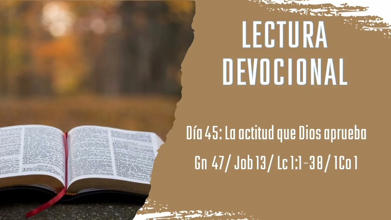 Lectura devocional: Día 45: Gn 47 / Job 13 / Lc 1:1-38 /1Co 1 | Pt. Jairon Font