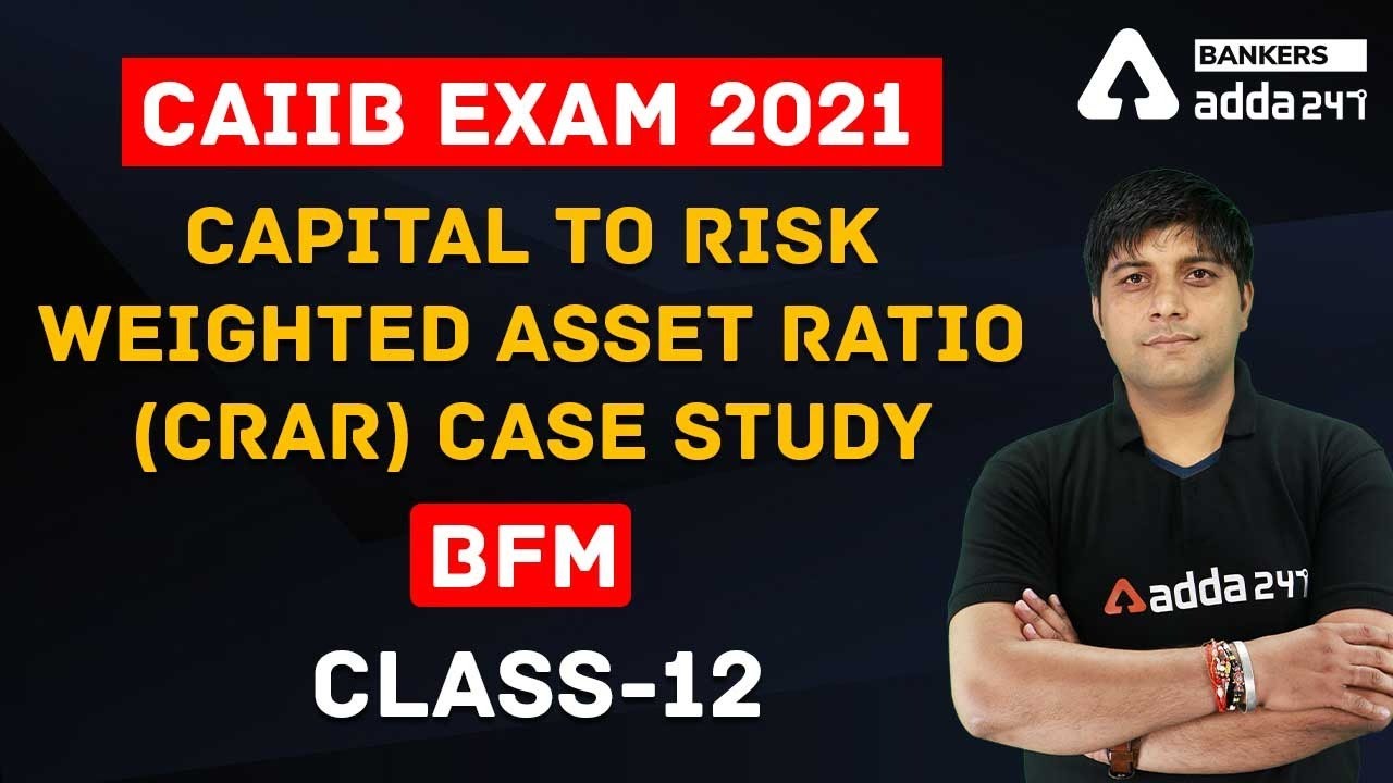 CAIIB | Capital to Risk Weighted Asset Ratio (CRAR) | Case Study | BFM | Class-12