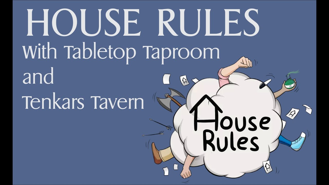 House Rules and the good and bad. Erik Tenkar and Tom from Tabletop Taprom join me.