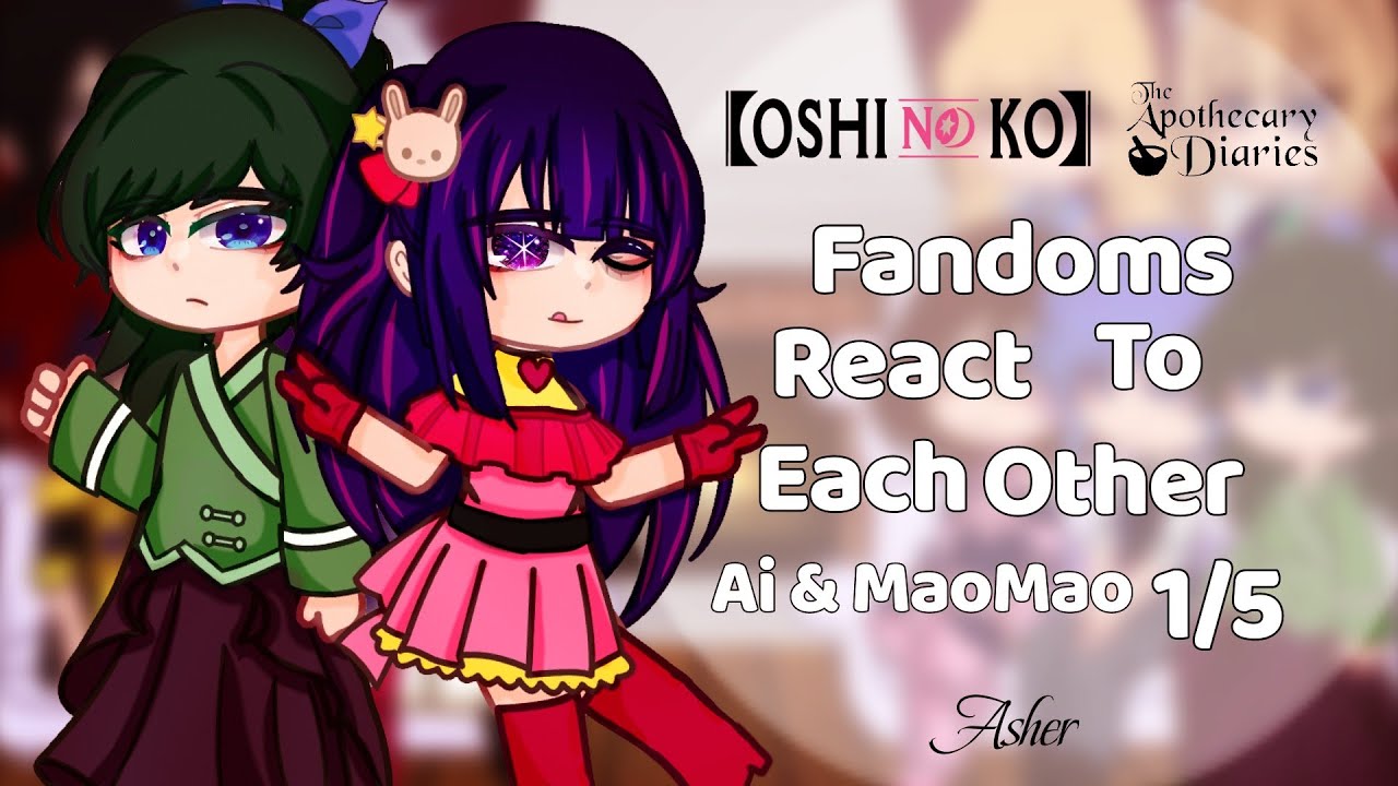 Fandoms React To Each Other! ||Angst || part 1/5 || Ai Hoshino & MaoMao