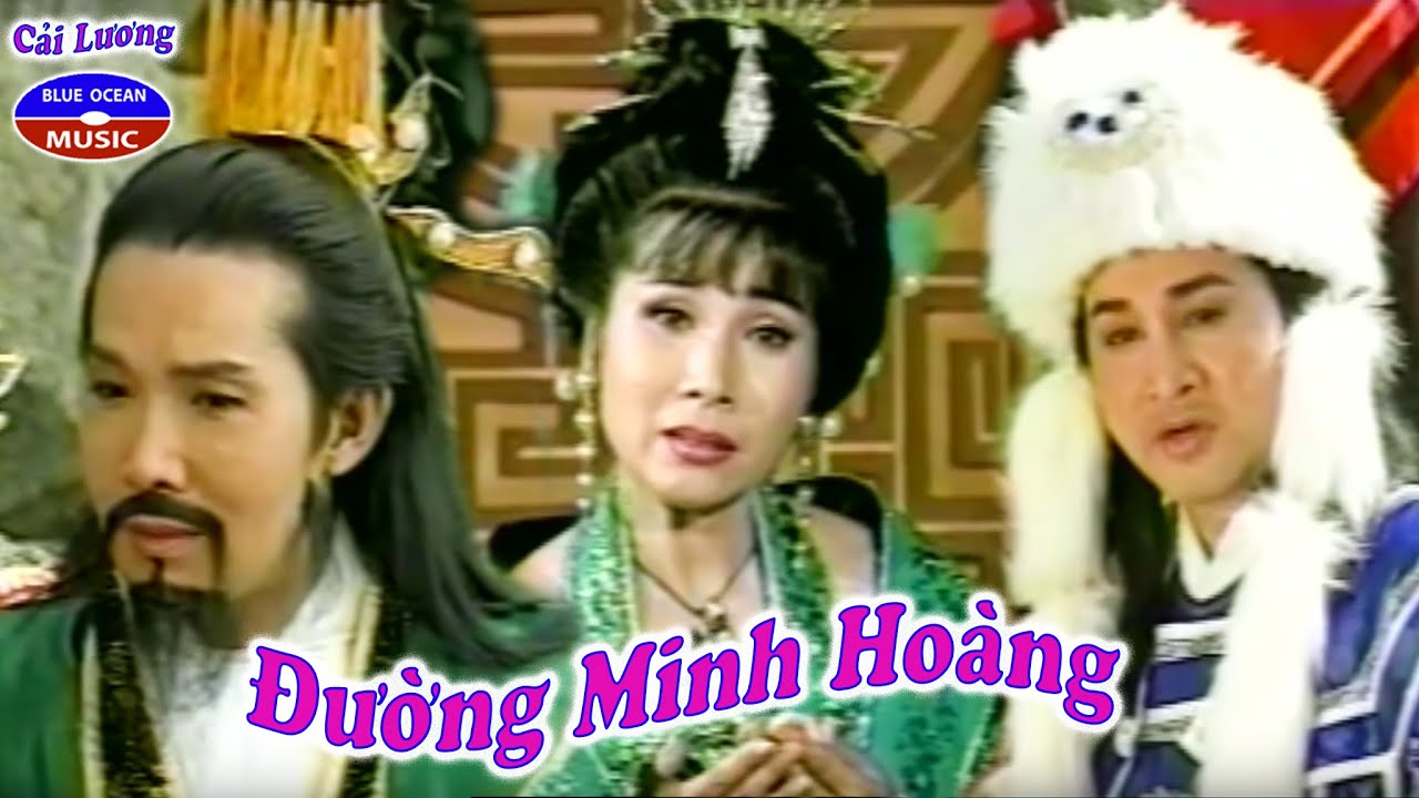 Cải Lương | Đường Minh Hoàng (Vũ Linh, Phượng Mai, Kim Tử Long)
