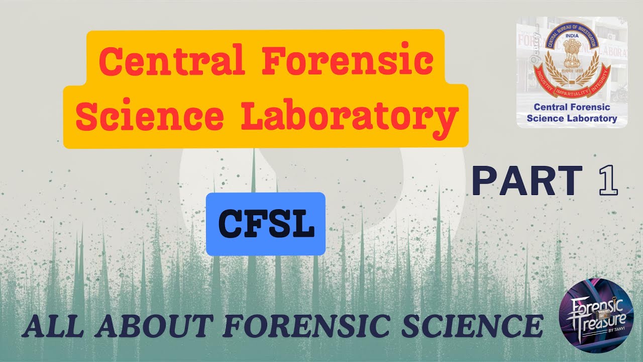 Central Forensic Science Laboratory (CFSL) | Forensic science | Part - 1 | TANVI