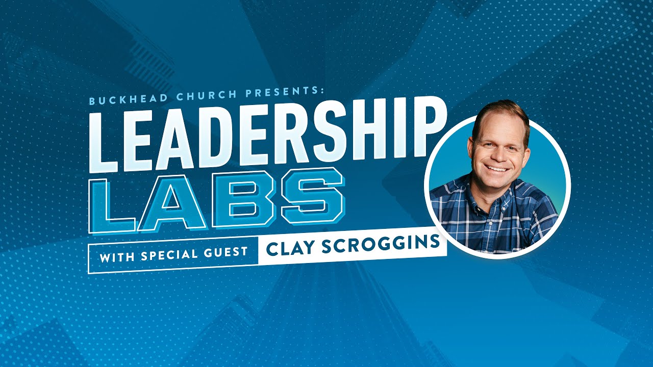 Leadership Labs with Clay Scroggins