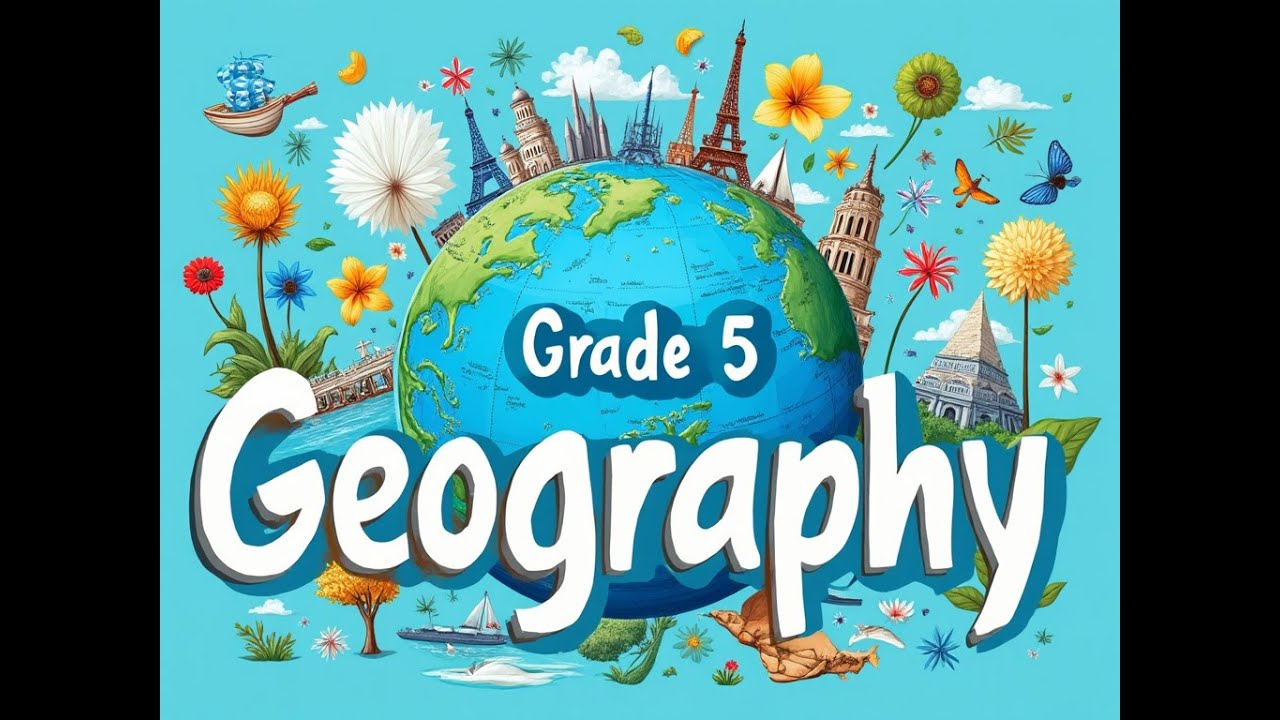 Grade 5: Geography - 4th Term