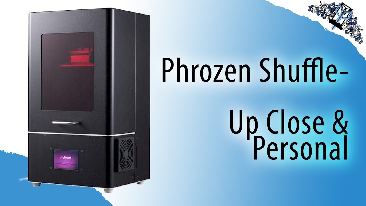 Phrozen Shuffle SLA Printer - Up Close & Personal