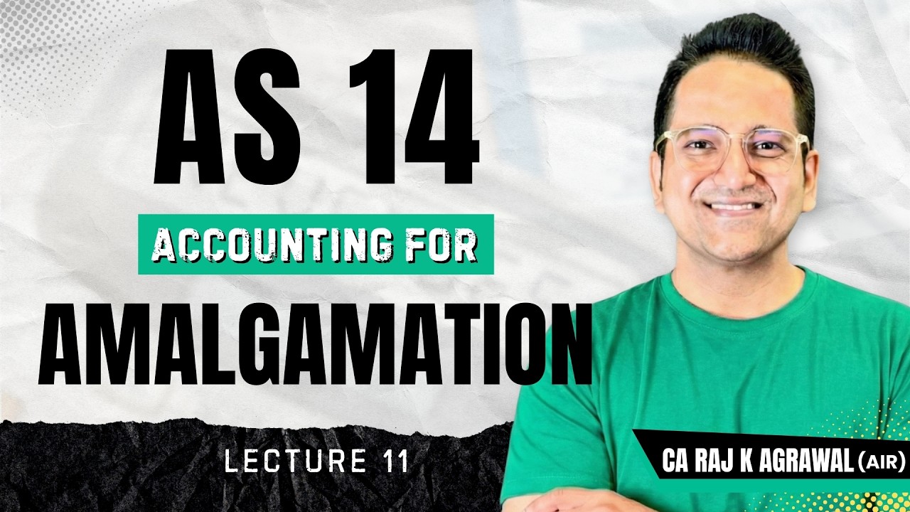 AS 14 - Accounting for Amalgamation | Lecture 11 | CA Raj K Agrawal