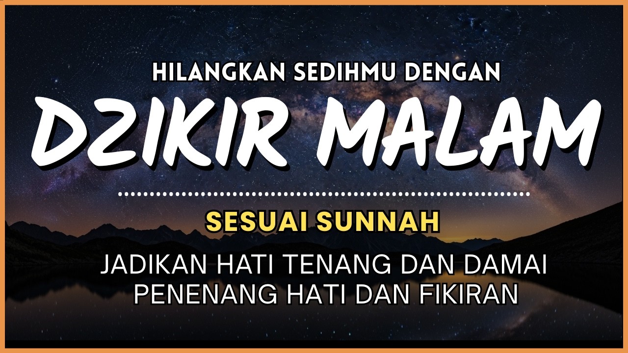 DZIKIR MALAM PENYEJUK HATI | Irama Merdu Yang Meneduhkan | Suara Halus Yang Menghangatkan Hati