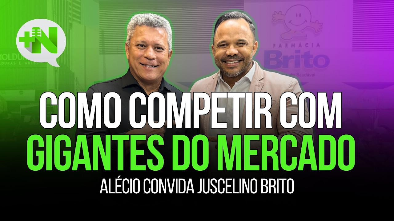 Como competir com gigantes do mercado | Podcast +Negócios com Juscelino Brito