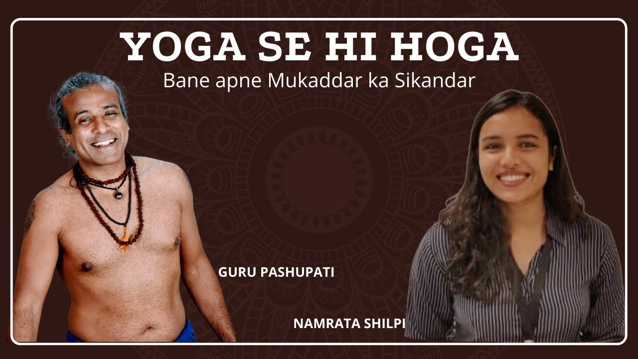 Yoga se Hi Hoga - Bane Apne Mukaddar ka Sikandar