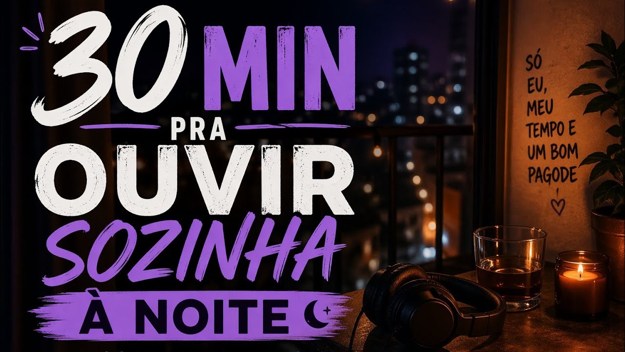 30 min pra ouvir sozinha à noite | Pagode Alternativo