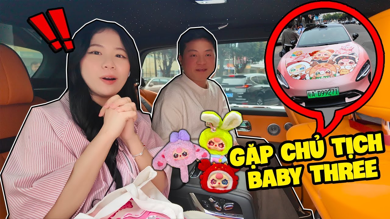 MÌNH ĐÃ GẶP CHỦ TỊCH BABY THREE !