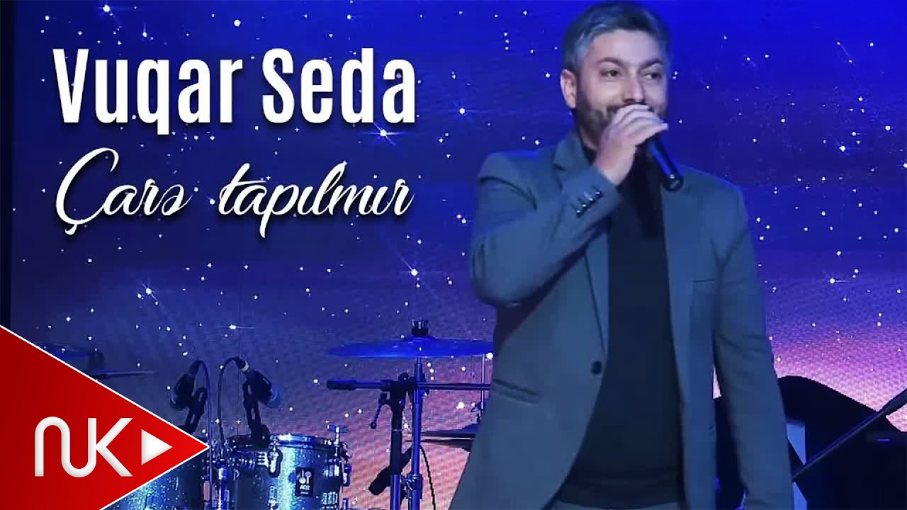 Vuqar Seda - Care tapilmir 2022