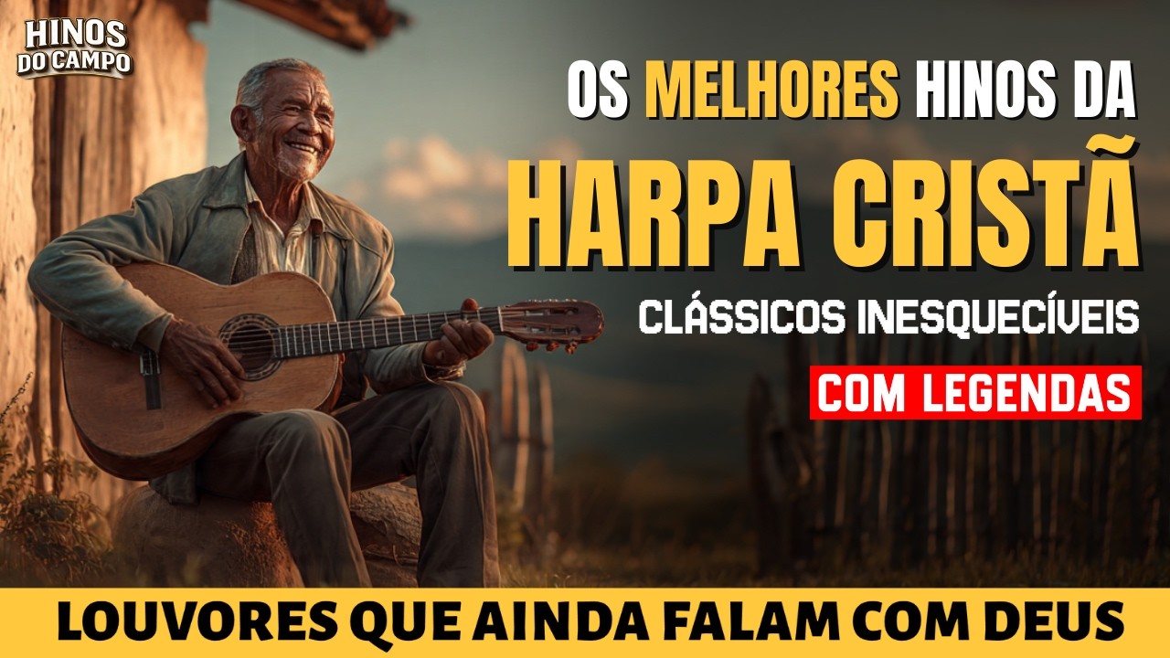 ✨ OS MELHORES HINOS DA HARPA CRISTÃ – Vol. 3 | Hinos do Campo ✨