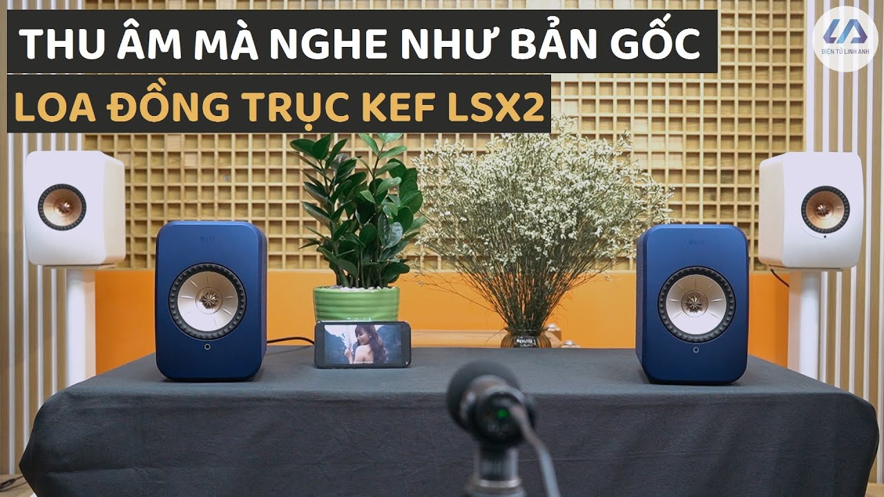KEF LSX 2 - Những gì một cặp loa Mini có thể làm được