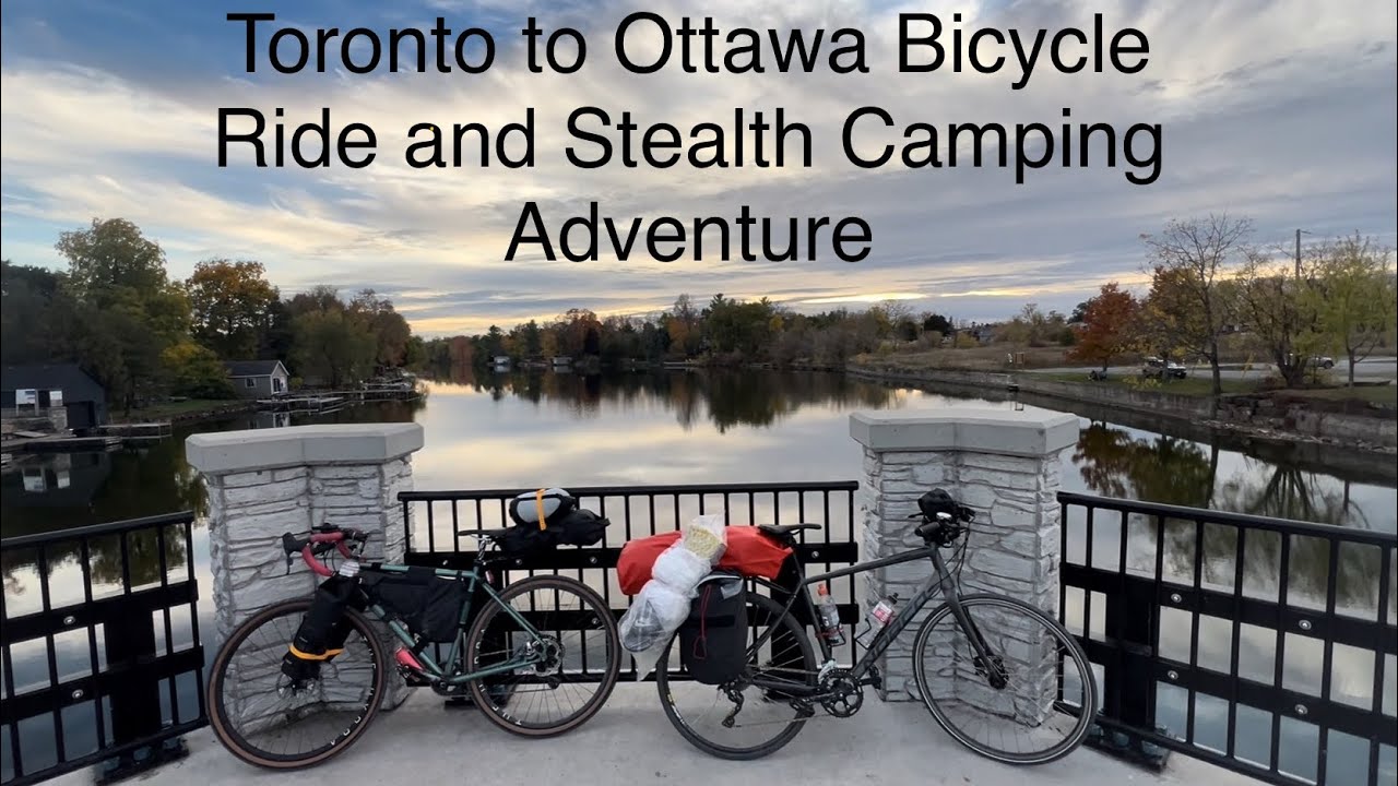 Toronto to Ottawa Bicycle Ride and Stealth Camping Adventure
